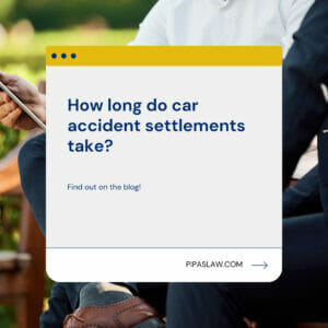 How long do car accident settlements take by pipas law group